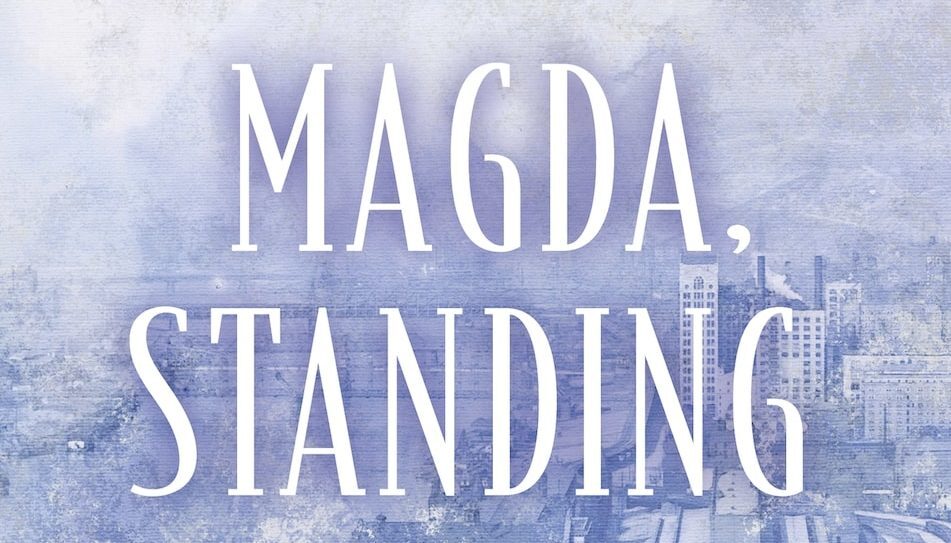 Book Presentation “Magda, Standing” Friday, July 7 from noon-1:30 PM
